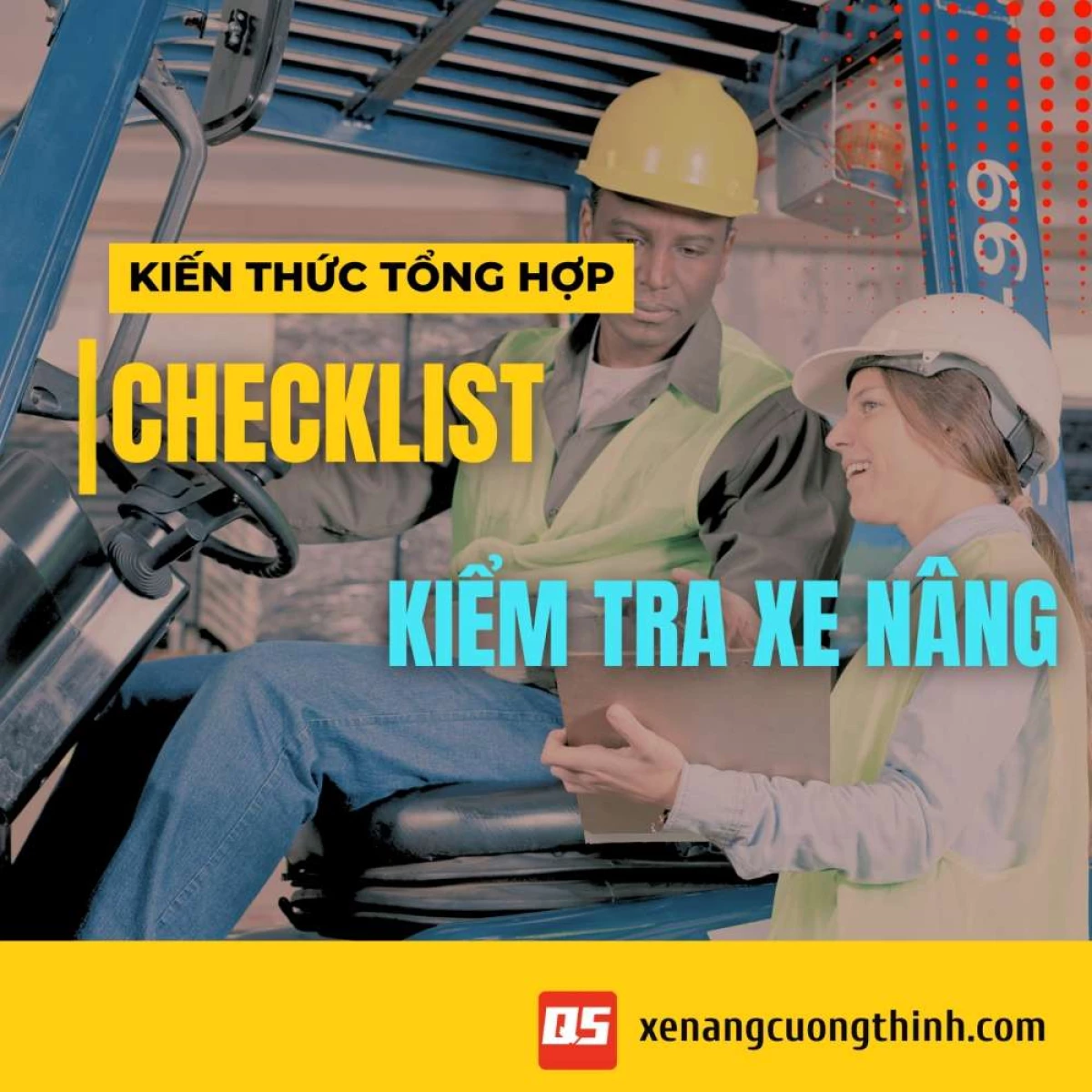 Kiểm tra xe nâng điện: Bình điện, phanh, đèn, lốp và khu vực làm việc