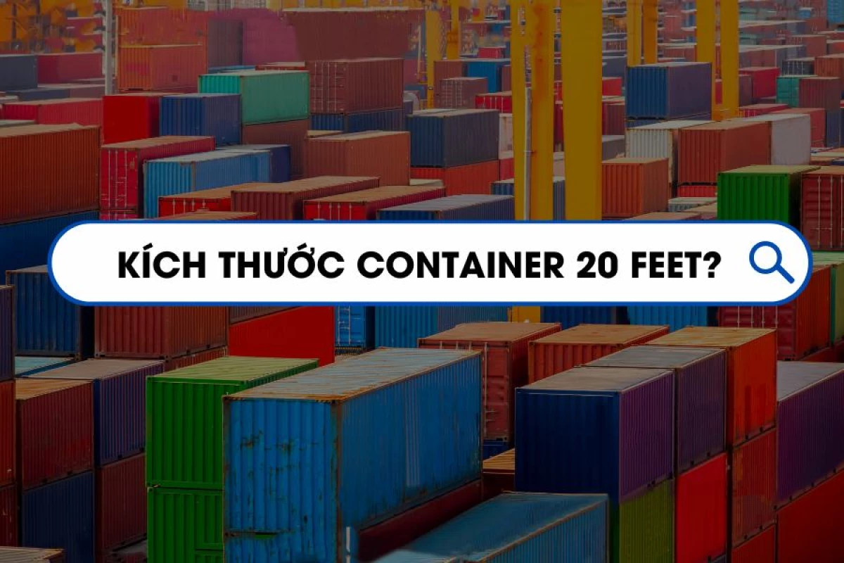 Kích thước container 20 feet chi tiết