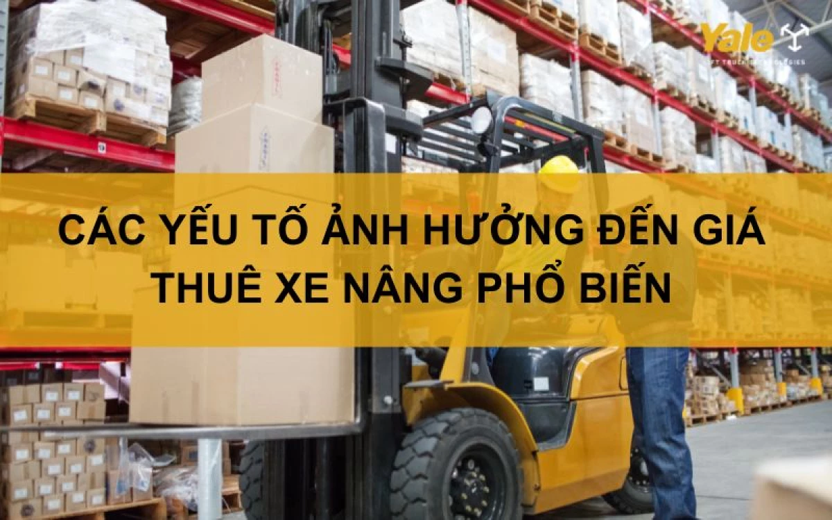 Giá xe nâng: Các yếu tố ảnh hưởng 