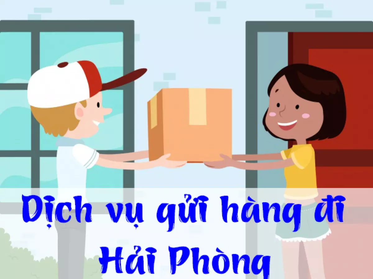 dịch vụ gửi hàng đi Hải Phòng