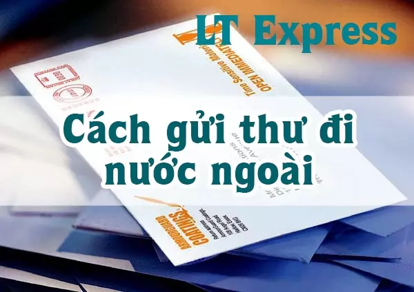 Cách gửi thư đi nước ngoài qua bưu điện